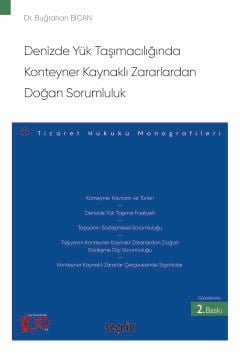 Denizde Yük Taşımacılığında Konteyner Kaynaklı Zararlardan Doğan Sorumluluk – Ticaret Hukuku Monografileri –