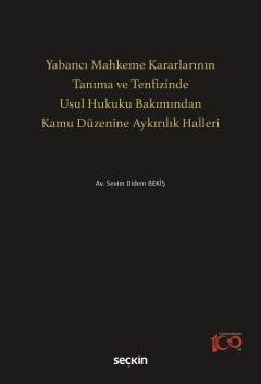 Yabancı Mahkeme Kararlarının Tanıma ve Tenfizinde Usul Hukuku Bakımından Kamu Düzenine Aykırılık Halleri kapak görseli