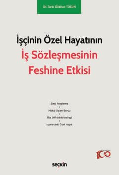 İşçinin Özel Hayatının İş Sözleşmesinin Feshine Etkisi kapak görseli