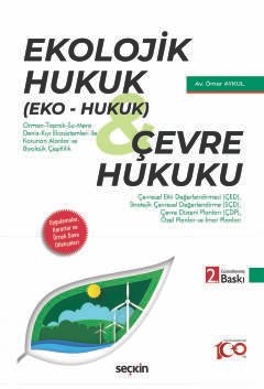 Ekolojik Hukuk (Eko – Hukuk) Çevre Hukuku Uygulamalar, Kararlar ve Örnek Dava Dilekçeleri