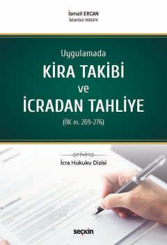 İcra Hukuku Dizisi Uygulamada Kira Takibi ve İcradan Tahliye (İİK m. 269–276)
