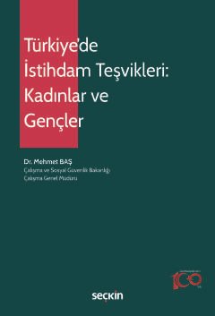 Türkiye'de İstihdam Teşvikleri: Kadınlar ve Gençler