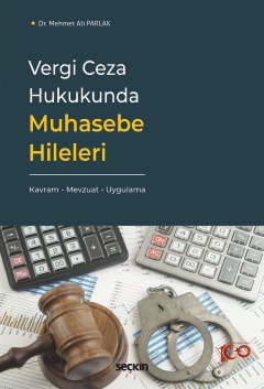 Vergi Ceza Hukukunda Muhasebe Hileleri Kavram – Mevzuat – Uygulama kapak görseli