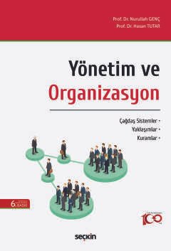 Yönetim ve Organizasyon Çağdaş Sistemler – Yaklaşımlar – Kuramlar