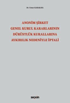 Anonim Şirket Genel Kurul Kararlarının Dürüstlük Kurallarına Aykırılık Nedeniyle İptali kapak görseli