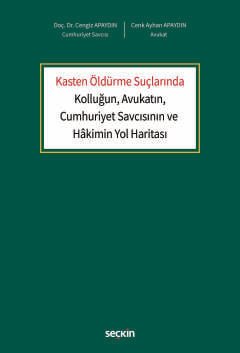 Kasten Öldürme Suçlarında Kolluğun, Avukatın, Cumhuriyet Savcısının ve Hâkimin Yol Haritası