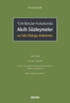 Türk Borçlar Hukukunda Akıllı Sözleşmeler ve Tabi Olduğu Hükümler