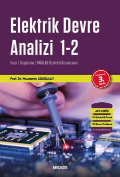 Elektrik Devre Analizi Teori ¦ Uygulama ¦ MATLAB Destekli Simulasyon
