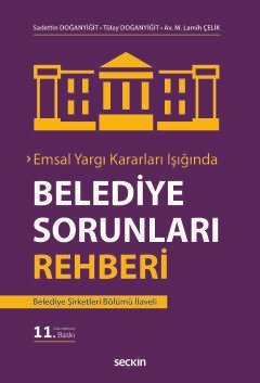 Emsal Yargı Kararları Işığında Belediye Sorunları Rehberi Belediye Şirketleri Bölümü İlaveli