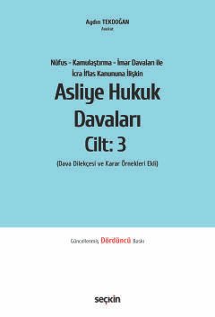 Nüfus – Kamulaştırma – İmar Davaları ile İcra İflas Kanununa İlişkin Asliye Hukuk Davaları C: 3 (Dava Dilekçesi ve Karar Örnekleri Ekli)