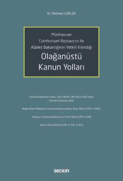 Münhasıran Cumhuriyet Başsavcısı ile Adalet Bakanlığının Yetkili Kılındığı Olağanüstü Kanun Yolları kapak görseli