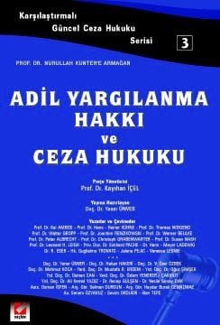Karşılaştırmalı Güncel Ceza Hukuku Serisi – 3Adil Yargılanma Hakkı ve Ceza Hukuku